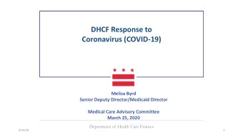 DHCF Response to  Coronavirus (COVID-19)  Melisa Byrd  Senior Deputy Director/Medicaid Director