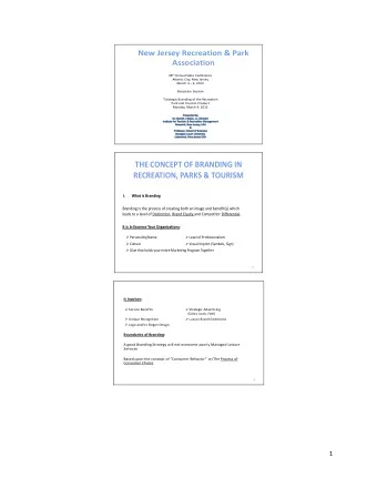 THE CONCEPT OF BRANDING IN  RECREATION, PARKS &amp; TOURISM  I.  What is Branding  Branding Is the