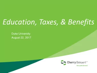 Education, Taxes, &amp; Benefits  Duke University  August 22, 2017  Megan Hutchinson, CPA  Senior