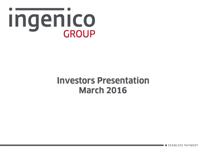2 1 global leader in seamless payment 4 ingenico group