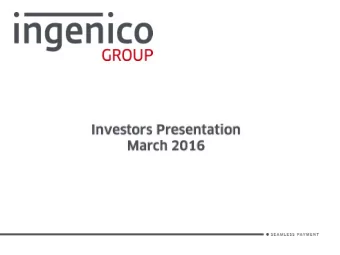 2  1  GLOBAL  LEADER  IN SEAMLESS  PAYMENT  4 Ingenico Group