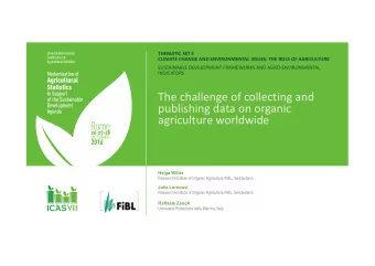 The challenge of collecting and publishing data on organic agriculture worldwide  Helga Willer