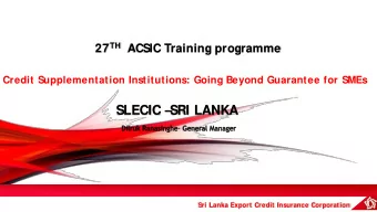 SLECIC   SRI LANKA  Sri Lanka Export Credit Insurance Corporation  SME LANDSCAPE IN ASIA  Types