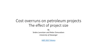 Cost overruns on petroleum projects  The effect of project size  By  Sindre Lorentzen and Petter