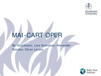 MAI-CART OPER  Bo Gustafsson, Lars Svendsen, Alexander  Sokolov, Sren Larsen  Objectives  1.