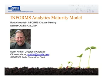 INFORMS Analytics Maturity Model  Rocky Mountain INFORMS Chapter Meeting  Denver CO| May 28, 2014