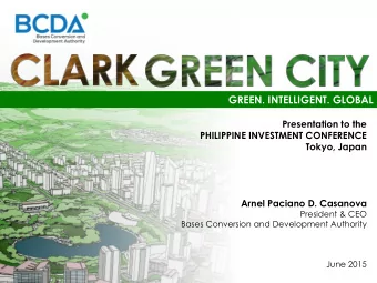 GREEN. INTELLIGENT. GLOBAL  Presentation to the  PHILIPPINE INVESTMENT CONFERENCE  Tokyo, Japan