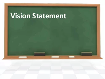 Vision Statement  Vision Statement  It has two parts:  10-to-30 year audacious goal  Vivid