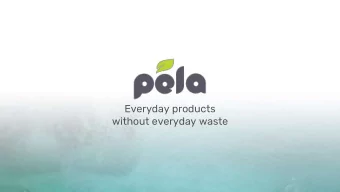 Everyday products  without everyday waste  OUR PURPOSE  Create a waste free future.  OUR MISSION