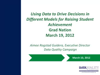 Achievement  Grad Nation  March 19, 2012  Aimee Rogstad Guidera, Executive Director  Data Quality