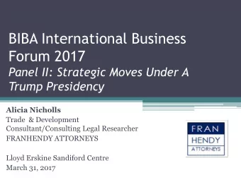 BIBA International Business  Forum 2017  Panel II: Strategic Moves Under A  Trump Presidency