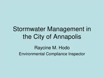 Stormwater Management in  the City of Annapolis  Raycine M. Hodo  Environmental Compliance