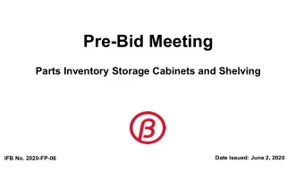 Pre-Bid Meeting  Parts Inventory Storage Cabinets and Shelving  Date Issued: June 2, 2020  IFB No.