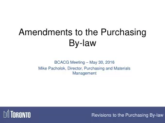 By-law BCACG Meeting  May 30, 2016  Mike Pacholok, Director, Purchasing and Materials