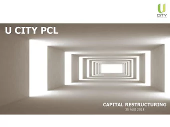 U CITY PCL  CAPITAL RESTRUCTURING  30 AUG 2018  IR CONTACT Address:  U City Public Company Limited