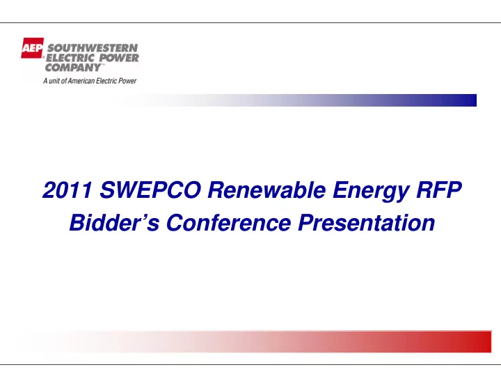 2011 swepco renewable energy rfp bidder s conference