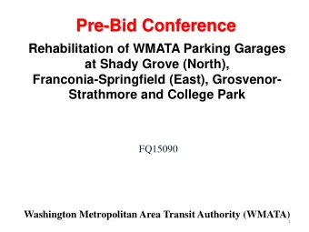 Pre-Bid Conference  Rehabilitation of WMATA Parking Garages  at Shady Grove (North),
