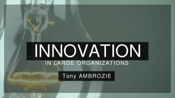 INNOVATION  IN LARGE ORGANIZATIONS  Tony AMBROZIE  Innovation  Innovation is the creation of