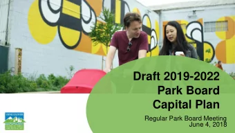 Park Board  Capital Plan  Regular Park Board Meeting  June 4, 2018  Agenda Purpose of todays