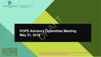 T  F  A  R  POPS Advisory Committee Meeting  D  May 31, 2018  NOTE: This presentation is a working