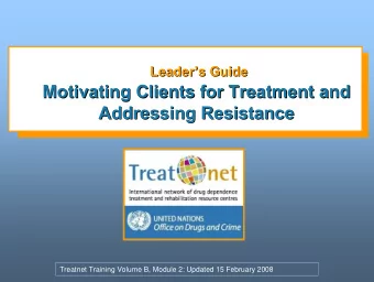Motivating Clients for Treatment and  Motivating Clients for Treatment and  Addressing Resistance