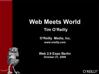 Web Meets World  Tim OReilly  OReilly  Media, Inc.  www.oreilly.com  Web 2.0 Expo Berlin