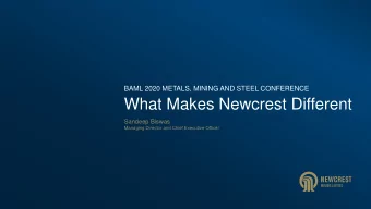What Makes Newcrest Different  Sandeep Biswas  Managing Director and Chief Executive Officer