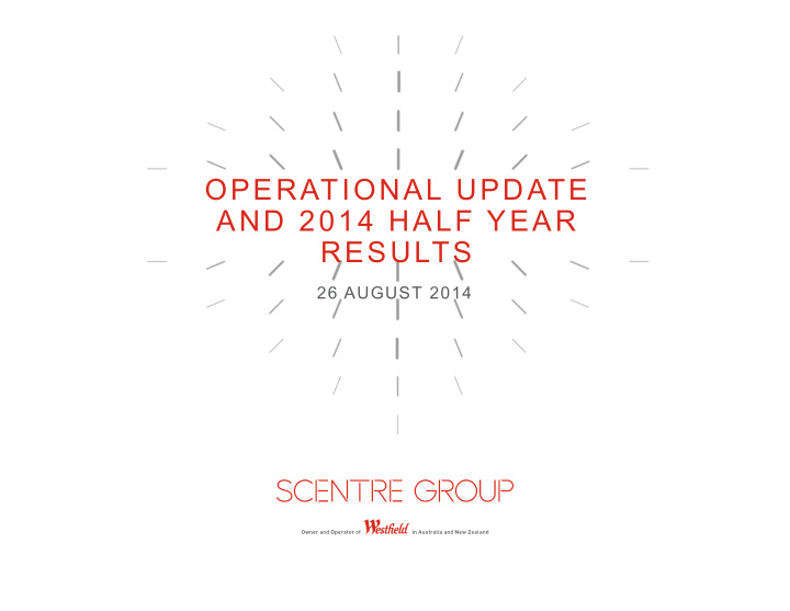 operational update and 2014 half year results