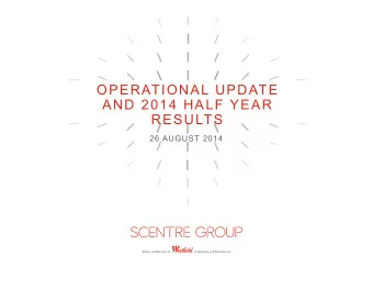 OPERATIONAL UPDATE  AND 2014 HALF YEAR  RESULTS  26 AUGUST 2014  DISCLAIMER  The financial