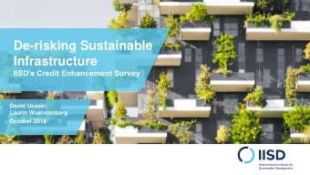 Infrastructure  IISDs Credit Enhancement Survey  David Uzsoki,  Laurin Wuennenberg  October 2018