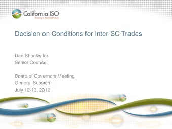 Decision on Conditions for Inter-SC Trades  Dan Shonkwiler  Senior Counsel  Board of Governors