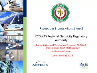 R EGULATORY S TUDIES  L OTS 1 AND 2  ECOWAS Regional Electricity Regulatory  Authority