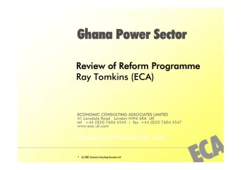 Ghana Power Sector  Ghana Power Sector  Review of Refor  Review of Reform Programme  Programme  Ray