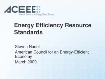 Energy Efficiency Resource  Standards  Steven Nadel  American Council for an Energy-Efficient