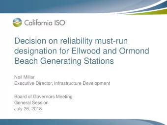 Decision on reliability must-run  designation for Ellwood and Ormond  Beach Generating Stations