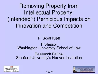 Removing Property from  Intellectual Property:  (Intended?) Pernicious Impacts on  Innovation and