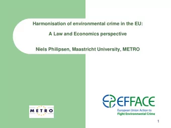 Harmonisation of environmental crime in the EU:  A Law and Economics perspective  Niels Philipsen,