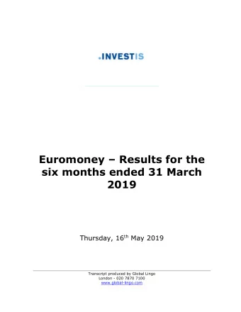 Euromoney  Results for the  six months ended 31 March  2019 Thursday, 16 th May 2019  Transcript