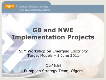 Implementation Projects  SEM Workshop on Emerging Electricity Target Models  3 June 2011  Olaf