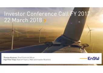 Investor Conference Call FY 2017  22 March 2018  Thomas Kusterer, Chief Financial Officer Ingo