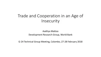 Insecurity  Aaditya Mattoo  Development Research Group, World Bank  G-24 Technical Group Meeting,