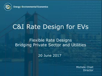 C&amp;I Rate Design for EVs  Flexible Rate Designs  Bridging Private Sector and Utilities  20 June