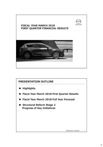 PRESENTATION OUTLINE  Highlights  Fiscal Year March 2018 First Quarter Results  Fiscal