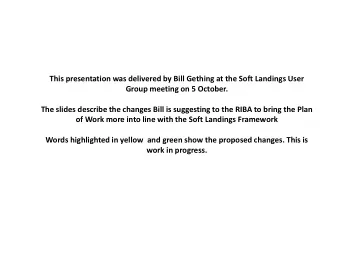 This presentation was delivered by Bill Gething at the Soft Landings User  Group meeting on 5