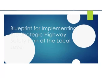 Blueprint for Implementing  the Strategic Highway  Safety Plan at the Local  Level  Why are we