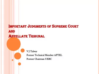 I MPORTANT J UDGMENTS OF S UPREME C OURT AND A PPELLATE T RIBUNAL  V J  J Talwar  For  Former T