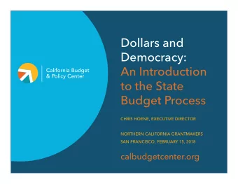 Dollars and  Democracy:  An Introduction  to the State  Budget Process  CHRIS HOENE, EXECUTIVE