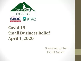 Covid 19  Small Business Relief  April 1, 2020  Sponsored by the  City of Auburn  Loan Programs -