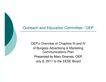 Outreach and Education Committee / OEP  OEPs Overview of Chapters III and IV  of Burgess