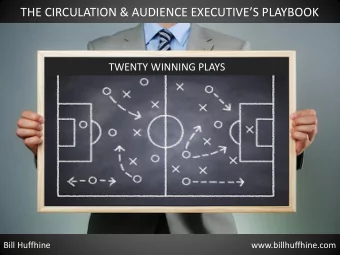 THE CIRCULATION &amp; AUDIENCE EXECUTIVES PLAYBOOK  TWENTY WINNING PLAYS  Bill Huffhine